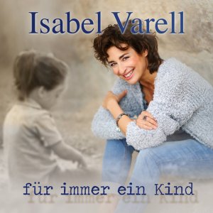 Isabel Varell - Für immer ein Kind